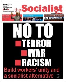 The Socialist issue 869 front page: No to terror, war, racism - build workers' unity and a socialist alternative